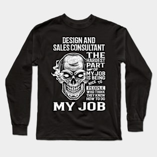 Design And Sales Consultant T Shirt - The Hardest Part Gift Item Tee Long Sleeve T-Shirt